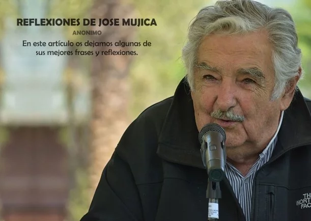 Reflexiones de José Mujica - POR: JOSE MUJICA