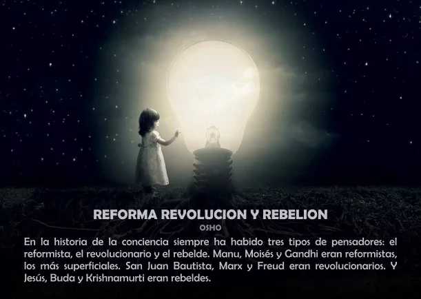 Reforma revolución y rebelión - POR: OSHO