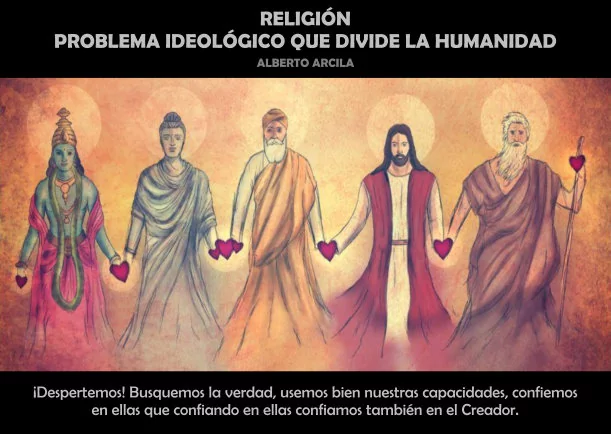 Imagen del escrito; Religión problema que divide la humanidad, de Alberto Arcila