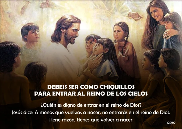 Ser como jóvenes para entrar al cielo - POR: OSHO