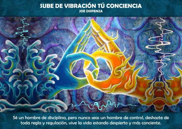 Imagen; Sube de vibración tu conciencia; Joe Dispenza