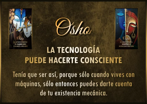 Imagen; La tecnología puede hacerte consciente; Osho