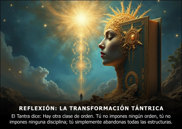Reflexión: La transformación Tántrica - POR: OSHO