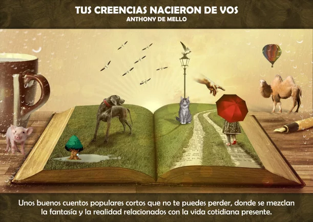 Imagen del escrito; Tus creencias nacieron de vos, de Anthony De Mello