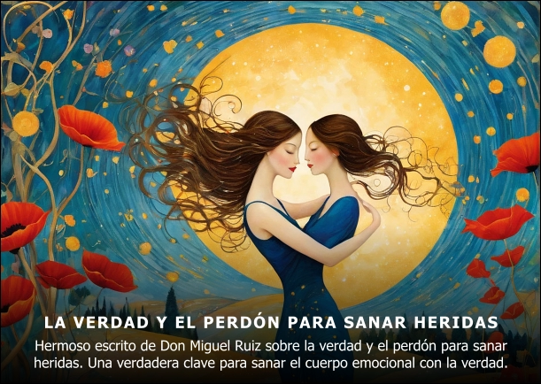 La verdad y el perdón para sanar heridas - POR: MIGUEL RUIZ