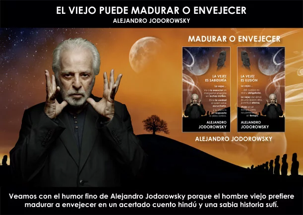 Imagen; El viejo puede madurar o envejecer; Alejandro Jodorowsky