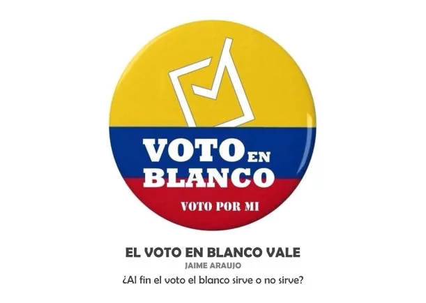 Política: El voto en blanco vale - POR: JAIME ARAUJO