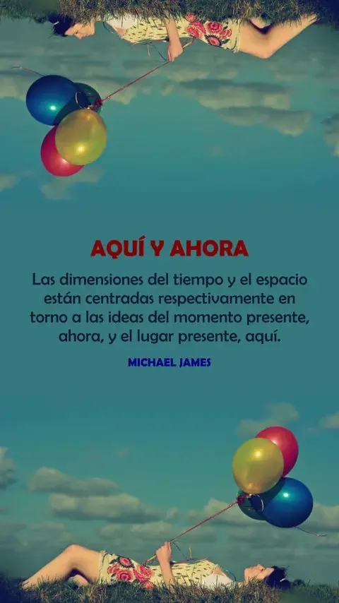Imagen de la frase: Las dimensiones del tiempo y el espacio están centradas respectivamente en torno a las ideas del momento presente, ahora, y el lugar presente, aquí.