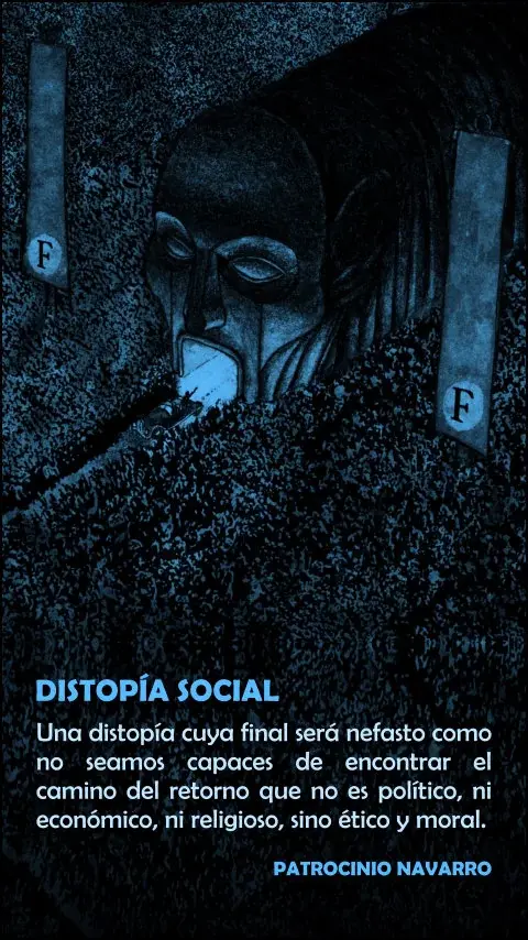 Imagen de la frase: Una distopía cuya final será nefasto como no seamos capaces de encontrar el camino del retorno que no es político, ni económico, ni religioso, sino ético y moral.