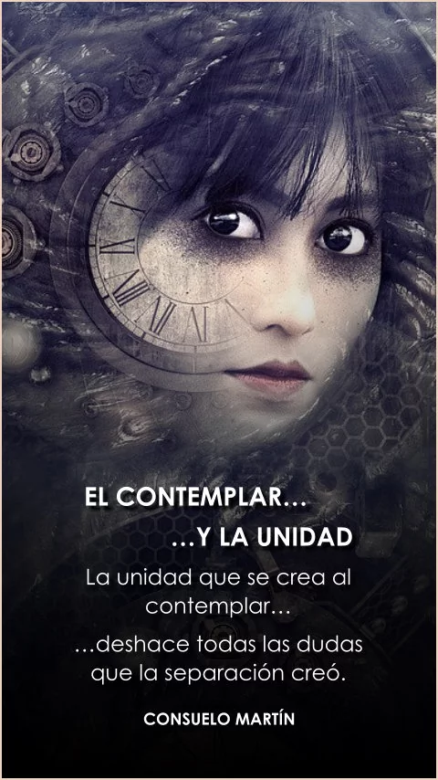 Imagen de la frase: La unidad que se crea al contemplar, deshace todas las dudas que la separación creó.
