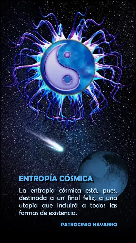 Imagen de la frase: La entropía cósmica está, pues, destinada a un final feliz, a una utopía que incluirá a todas las formas de existencia.
