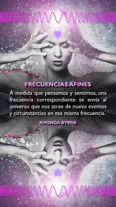 Imagen de la frase: A medida que pensamos y sentimos, una frecuencia correspondiente se envía al universo que nos atrae de nuevo eventos y circunstancias en esa misma frecuencia.