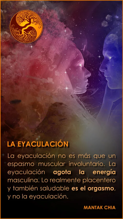 Imagen de la frase: La eyaculación no es más que un espasmo muscular involuntario. La eyaculación agota la energía masculina. Lo realmente placentero y también saludable es el orgasmo, y no la eyaculación.