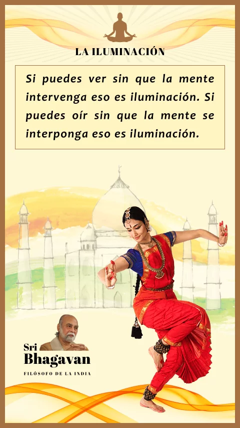 Imagen de la frase: Si puedes ver sin que la mente intervenga eso es iluminación. Si puedes oír sin que la mente se interponga eso es iluminación.