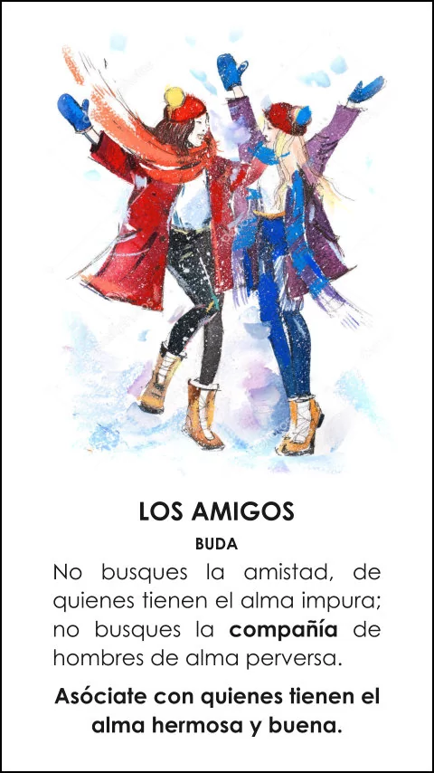 Imagen de la frase: No busques la amistad, de quienes tienen el alma impura; no busques la compañía de hombres de alma perversa. Asóciate con quienes tienen el alma hermosa y buena.