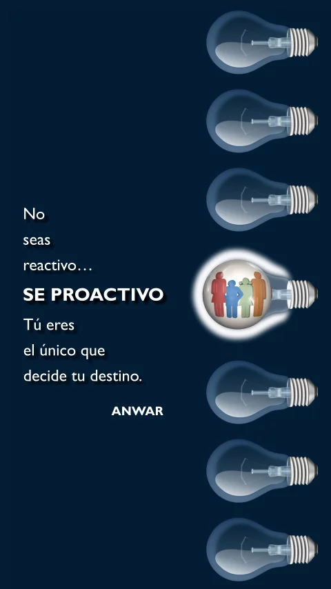 Imagen de la frase: No seas reactivo… Se proactivo. Tú eres el único que decide tu destino.