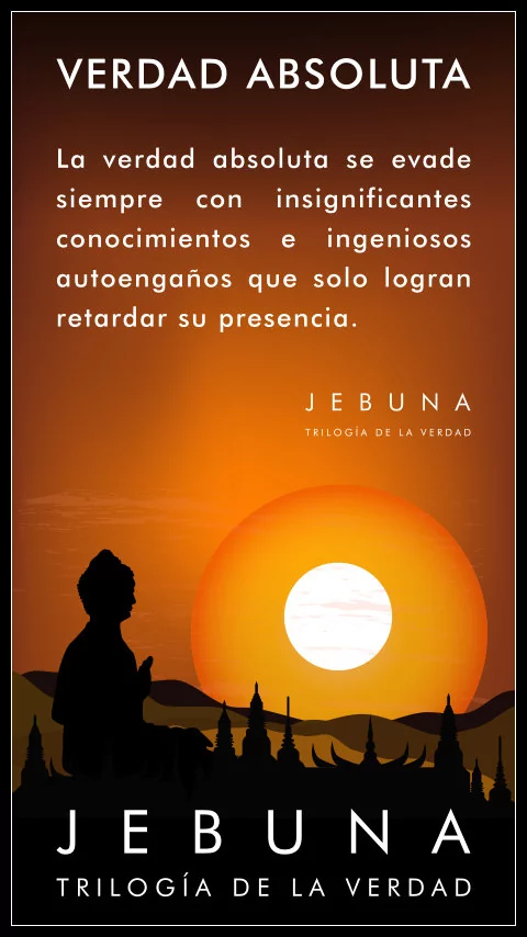 Imagen de la frase: La verdad absoluta se evade siempre con insignificantes conocimientos e ingeniosos autoengaños que solo logran retardar su presencia. Imagen de la frase: La verdad absoluta se evade siempre con insignificantes conocimientos e ingeniosos autoengaños que solo logran retardar su presencia.