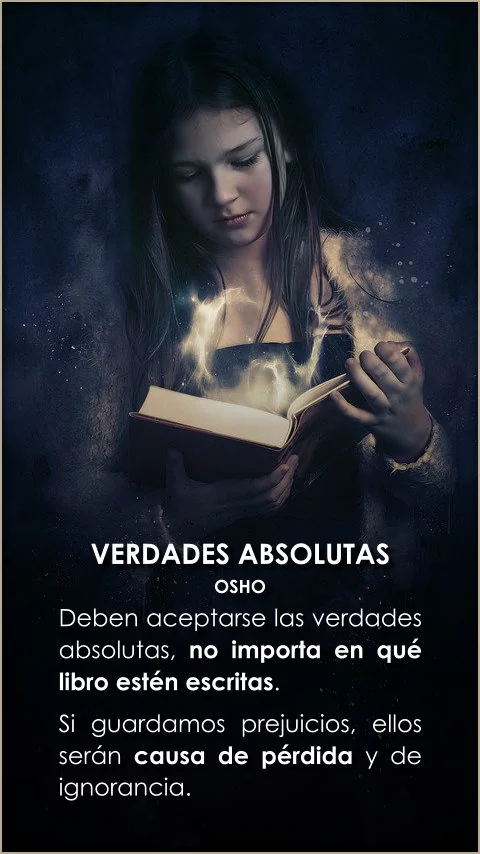 Imagen de la frase: Deben aceptarse las verdades absolutas, no importa en qué libro estén escritas. Si guardamos prejuicios, ellos serán causa de pérdida y de ignorancia.