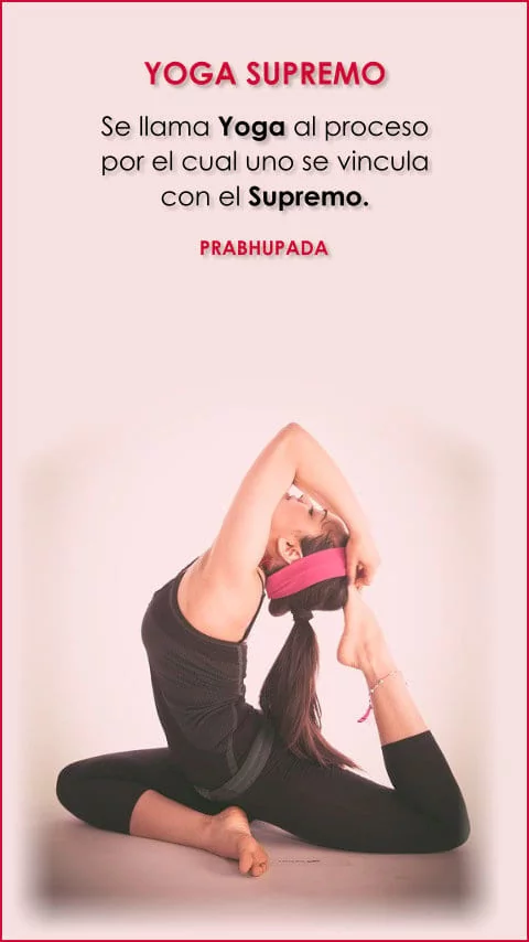 Imagen de la frase: Se llama Yoga al proceso por el cual uno se vincula con el Supremo. Imagen de la frase: Se llama Yoga al proceso por el cual uno se vincula con el Supremo.