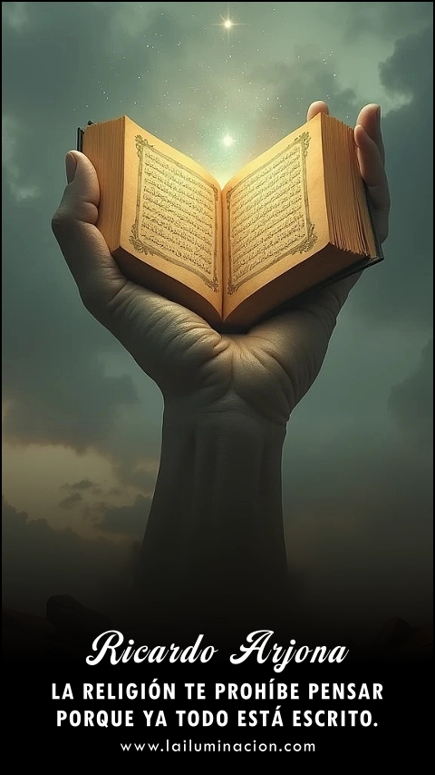 Imagen de la frase: La religión te prohíbe pensar porque ya todo está escrito. Imagen de la frase: La religión te prohíbe pensar porque ya todo está escrito.
